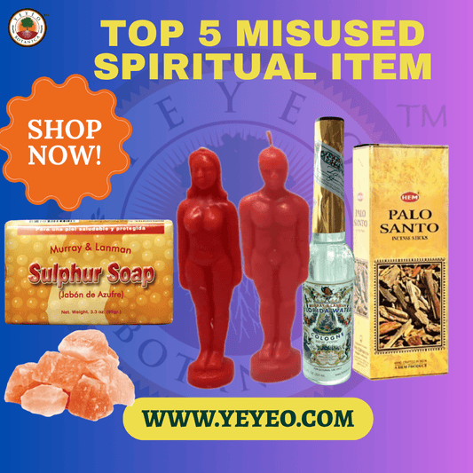 Top 5 Misused Spiritual Items (And How to Use Them Right) - Yeyeo Botanica